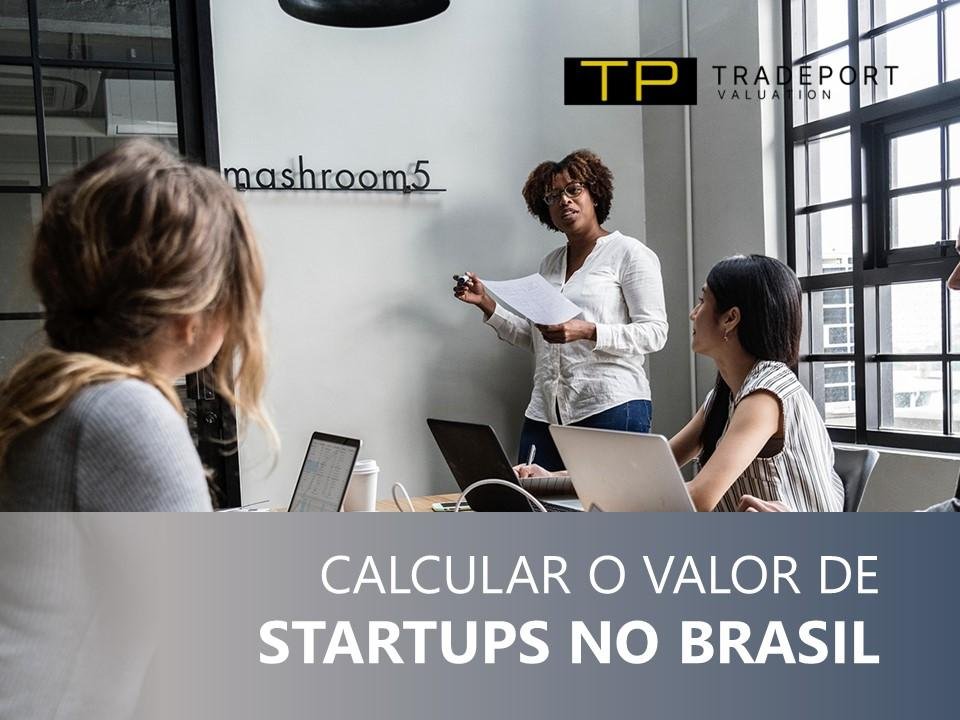 Calcular o Valor de Startup, Valuation de Startups, Avaliação de Empresas Startups, Compra e Venda de Startups, Consultoria de Avaliação de Empresas Startups em Campinas São Paulo, Método Berkus, Método das Somas dos Fatores de Risco, Método Venture Capital, Método Fist Chicago, Método do Fluxo de Caixa Descontado (FCD)